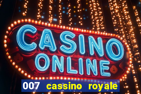 007 cassino royale filme completo em portugues